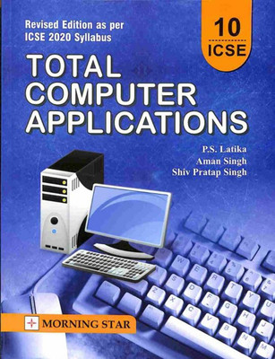 Total Computer Applications Icse Class 10(Paperback, AMAN SINGH, SHIV PRATAP SINGH, P.S. LATIKA)