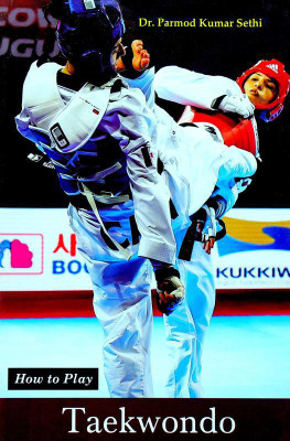How to Play Taekwondo(English, Paperback, Dr. Parmod Kumar Sethi)
