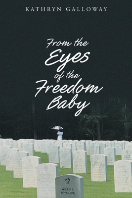 From the Eyes of the Freedom Baby(English, Paperback, Galloway Kathryn)