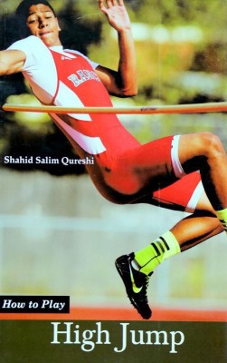 How to Play High Jump(English, Paperback, Shahid Salim Quershi)