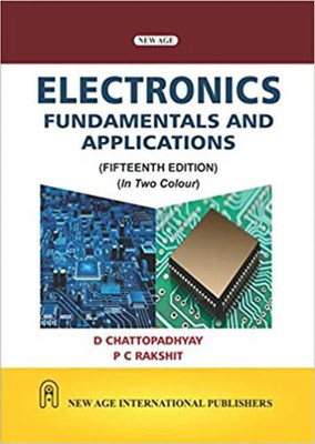 Electronics: Fundamentals and Applications (Two Colour Edition)(English, Paperback, D. Chattopadhyay, P. C. Rakshit)