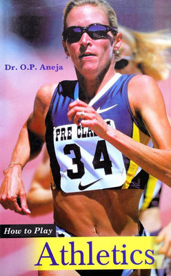 How to Play Athletics(English, Paperback, Dr. O. P. Aneja)