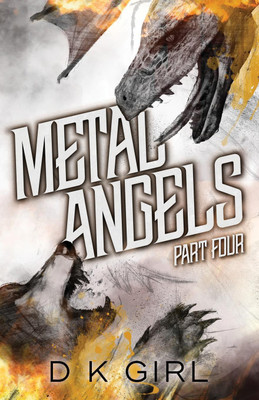 Metal Angels - Part Four(English, Paperback, Girl D K)