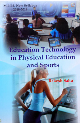 Education technology in physical education and sports (M.P.Ed. New Syllabus)(English, Paperback, Dr. Rakesh Sahu)