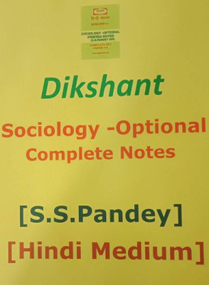 Sociology - Optional - Class Notes And Printed Notes - Complete Notes For IAS [Dikshant] [S.S.Pandey] [Hindi Medium] - 9 Thik Books(Paperback, Hindi, S.S. PANDEY SIR)