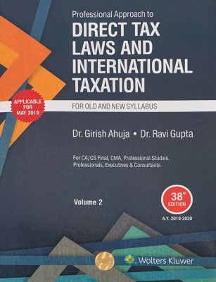 Professional Approach to DIRECT TAX LAWS AND INTERNATIONAL TAXATION For old & New Syllabus May 2019 Vol 1 & 2(English, Paperback, Dr. Girish Ahuja, Dr. Ravi Gupta)