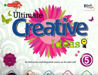 BOOK MAGIC ULTIMATE CREATIVE IDEAS (AN INTERACTIVE AND INTEGRATED COURSE BOOK ON ART AND CRAFT) CLASS 5(English, Paperback, SHILPA TOMAR)