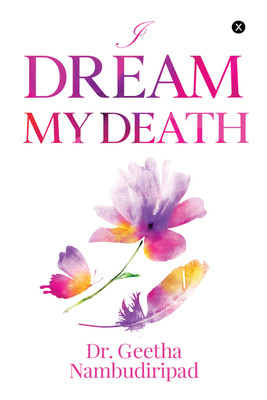 I Dream My Death(English, Paperback, Geetha Nambudiripad)