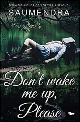 DON'T WAKE ME UP, PLEASE  - DON'T WAKE ME UP, PLEASE(English, Paperback, SAUMENDRA)