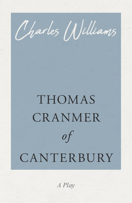 Thomas Cranmer of Canterbury(English, Paperback, Williams Charles)