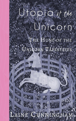 Utopia of the Unicorn(English, Paperback, Cunningham Laine)