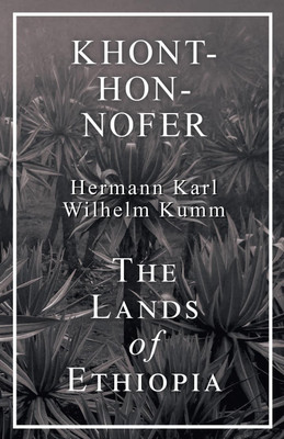 Khont-Hon-Nofer - The Lands of Ethiopia(English, Paperback, Kumm H K W)