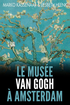 Le Musee Van Gogh a Amsterdam(French, Paperback, Kassenaar Marko)