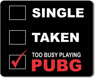 Eagletail India Single Taken Too Busy Playing PUBG Mousepad(Multicolor)