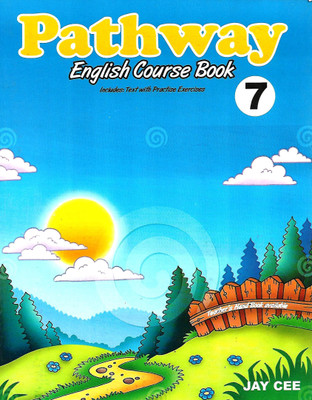 JAY CEE PUBLICATION PATHWAY ENGLISH COURSE BOOK (INCLUDES: TEXT WITH PRACTISE EXERCISES) CLASS 7(English, Paperback, MRS.JACINTA KHATTRI, MRS LUCIA ALBUQERQUE)