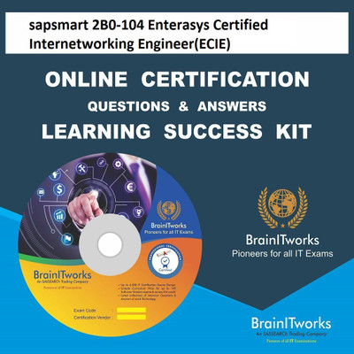 

sapsmart 2B0-104 Enterasys Certified Internetworking Engineer(ECIE) Online Certification Learning Made Easy(DVD)
