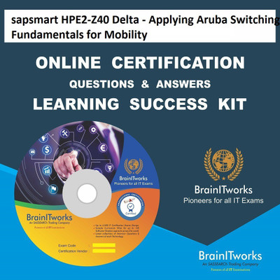 

sapsmart HPE2-Z40 Delta - Applying Aruba Switching Fundamentals for Mobility Online Certification Learning Made Easy(DVD)