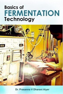 Basics of Fermentation Technology(English, Paperback, Dr. Prasanna V Dharani Aiyer)