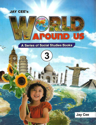JAY CEE'S PUBLICATION WORLD AROUND US (A SERIES OF SOCIAL STUDIES BOOKS) CLASS 3(English, Paperback, SHEEKHA GUPTA)