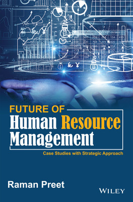 Future of Human Resource Management  - Case Studies with Strategic Approach 1 Edition(English, Paperback, Raman Preet)