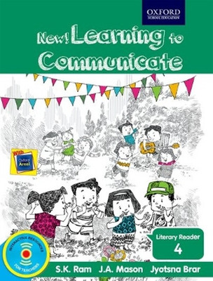 Oxford New Learning To Communicate Literary Reader Class 4(English, Paperback, S.K. Ram, J.A. Mason)