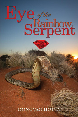 Eye of the Rainbow Serpent(English, Paperback, Hoult Donovan)