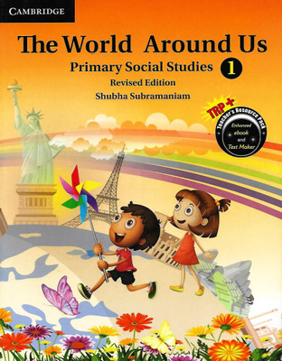 CAMBRIDGE EDUCATION THE WORLD AROUND US (PRIMARY SOCIAL STUDIES REVISED EDITION) CLASS 1(English, Paperback, SHUBHA SUBRAMANIAM)