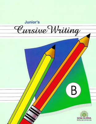 SOM SUDHA PUBLICATION JUNIOR'S CURSIVE WRITING PART- B(English, Paperback, W.C KASHYAP)