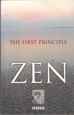 The First rincile: Talks On Zen(English, Paperback, Osho)