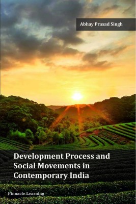 Development Process and Social Movement in Contemporary India(English, Paperback, Abhay Prasad Singh)