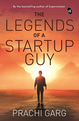 The Legends of a Startup Guy(English, Paperback, Garg Prachi)