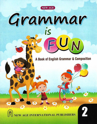 NEW AGE INTERNATIONAL PUBLISHERS- GRAMMAR IS FUN (A BOOK OF ENGLISH GRAMMAR & COMPOSITION) CLASS 2(English, Paperback, ALKA TYAGI)