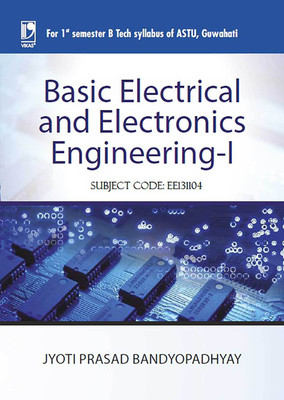 Basic Electrical and Electronics Engineering - I (Astu Assam) PB(English, Paperback, Bandyopadhyay J)