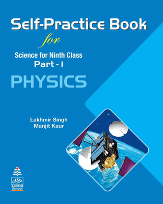 Self-Practice Book for Science for Ninth Class Part-1 PHYSICS(English, Paperback, Lakhmir Singh , Manjit Kaur)