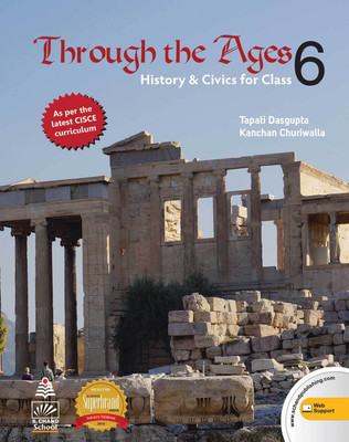 Through the Ages History & Civics Class 6 First Edition(English, Paperback, Tapati Das Gupta)