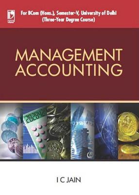 Management Accounting (For University Of Delhi, Sem.5) PB(English, Paperback, Jain I C)