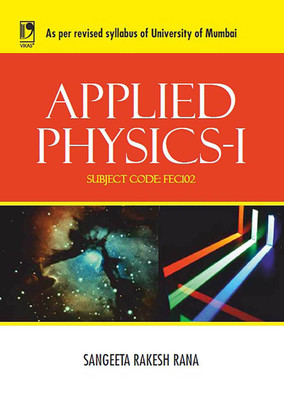 Applied Physics - I (University of Mumbai)(English, Paperback, Rana S R)