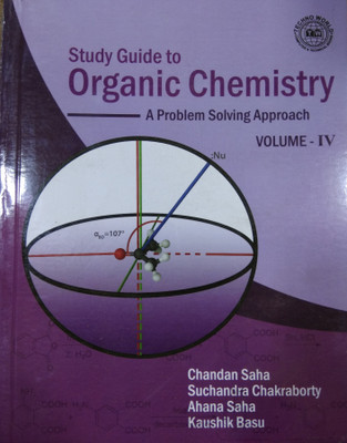 Study Guide to Organic Chemistry(A problem Solving Approach)Volume-IV(English, Paperback, Ahana Saha, Kaushik Basu, Suchandra Chakraborty, Chandan Saha)