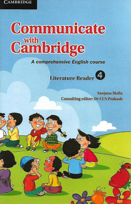CAMBRIDGE EDUCATION COMMUNICATE WITH CAMBRIDGE ( A COMPREHENSIVE ENGLISH COURSE) LITERATURE READER 4(English, Paperback, SANJANA MULLA)