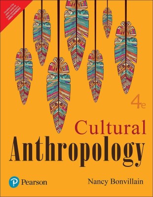 Cultural Anthropology (4th Edition) | By Pearson(English, Paperback, Nancy, Bonvillain)