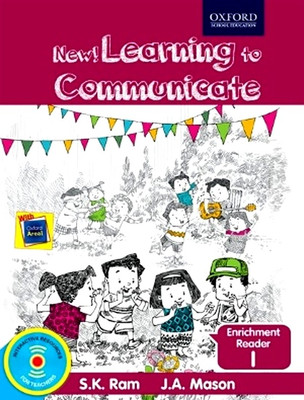 Oxford New Learning To Communicate Enrichment Reader Class 1(English, Paperback, S.K. Ram, J.A. Mason)