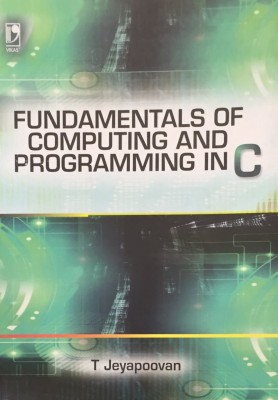 Fundamentals Of Computing And Programming In C PB(English, Paperback, Jeyapoovan T)