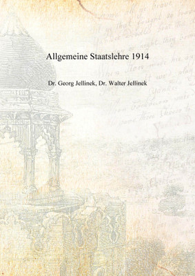 Allgemeine Staatslehre 1914(English, Hardcover, Dr. Georg Jellinek, Dr. Walter Jellinek)
