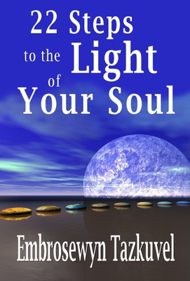 22 Steps to the Light of Your Soul(English, Hardcover, Tazkuvel Embrosewyn)
