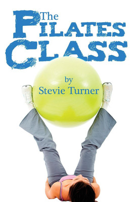 The Pilates Class(English, Paperback, Turner Stevie)