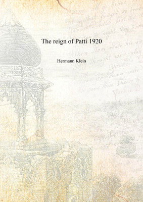 The reign of Patti 1920(English, Hardcover, Hermann Klein)