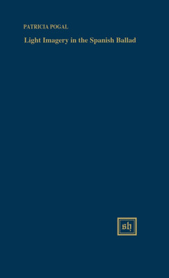 Light imagery in the Spanish ballad(English, Hardcover, Pogal Patricia)