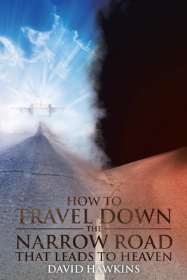 How to Travel Down the Narrow Road That Leads to Heaven(English, Paperback, Hawkins David)