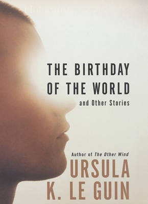 The Birthday of the World(English, Electronic book text, Le Guin Ursula K)