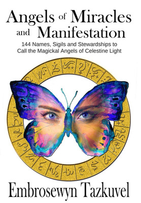 Angels of Miracles and Manifestation(English, Hardcover, Tazkuvel Embrosewyn)
